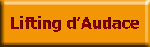 Pour acceder au lifting d'Audace